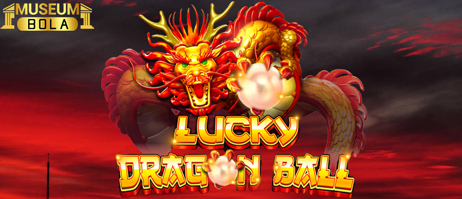 Prediksi Slot Gacor Lucky Dragon Ball – 23 Juni 2022