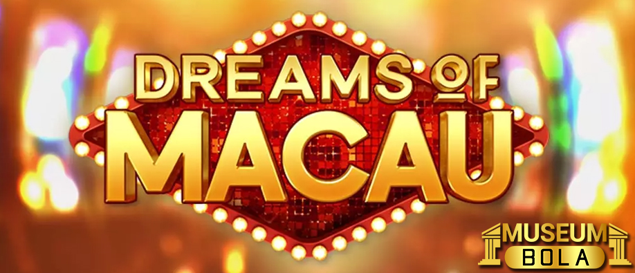 Prediksi Slot Gacor Dreams Of Macau – 15 Juli 2022